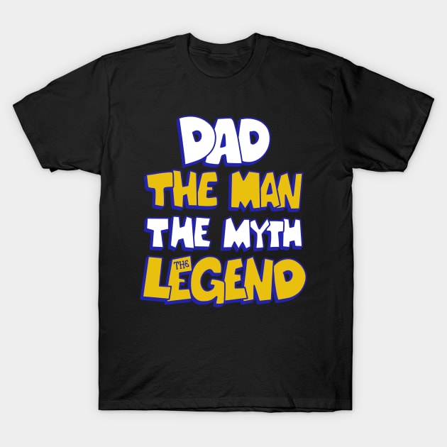 dad the man the myth the legend father day T-Shirt by JayD World